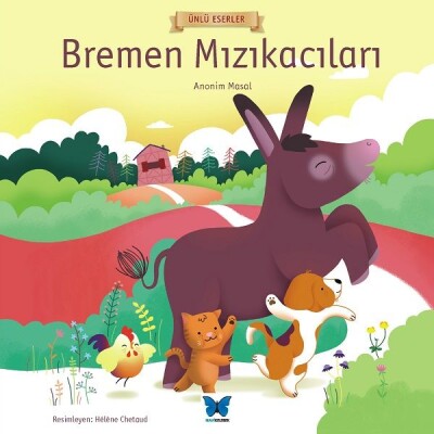 Ünlü Eserler - Bremen Mızıkacıları - Mavi Kelebek Yayınları