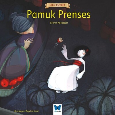 Ünlü Eserler - Pamuk Prenses - Mavi Kelebek Yayınları