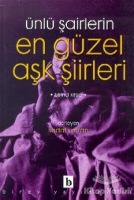 Ünlü Şairlerin En Güzel Aşk Şiirleri 1. Kitap - Birey Yayıncılık