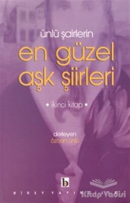 Ünlü Şairlerin En Güzel Aşk Şiirleri 2. Kitap - Birey Yayıncılık