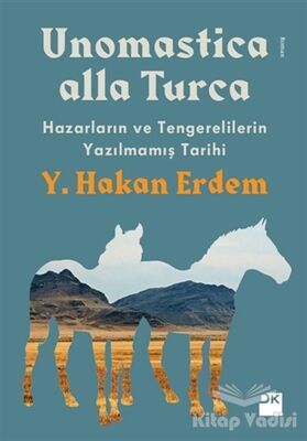 Unomastica Alla Turca: Hazarların ve Tengerelilerin Yazılmamış Tarihi - 1