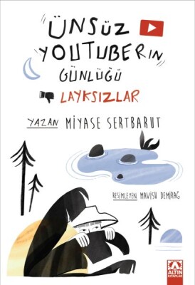 Ünsüz Youtuberın Günlüğü- Layksızlar - Altın Kitaplar Yayınevi