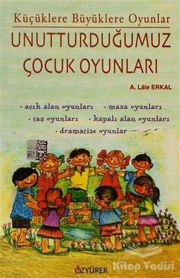 Unutturduğumuz Çocuk Oyunları - Özyürek Yayınları