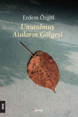 Unutulmuş Ataların Gölgesi - Dipnot Yayınları