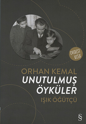 Orhan Kemal: Unutulmuş Öyküler - Everest Yayınları