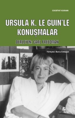 Ursula K. Le Guin'le Konuşmalar - Agora Kitaplığı