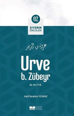 Urve B. Zübeyr - Siyerin Öncüleri 2 - Siyer Yayınları