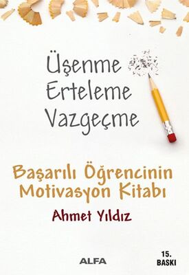 Üşenme Erteleme Vazgeçme - 1