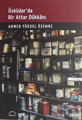 Üsküdar’da Bir Attar Dükkanı - Kubbealtı Neşriyatı Yayıncılık