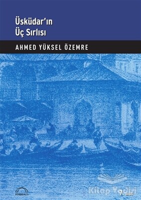 Üsküdar’ın Üç Sırlısı - Kubbealtı Neşriyatı Yayıncılık