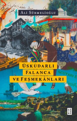 Üsküdarlı Falanca ve Feşmekânları - Ketebe Yayınları
