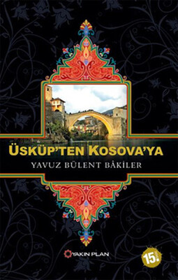 Üsküp'ten Kosova'ya - Yakın Plan Yayınları