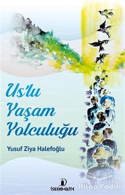 Us'lu Yaşam Yolculuğu - İskenderiye Yayınları