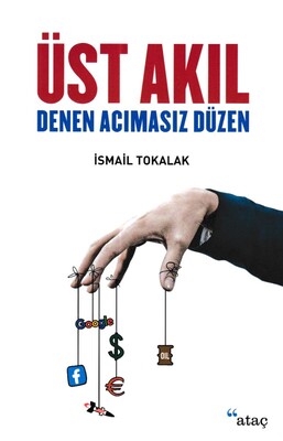 Üst Akıl Denen Acımasız Düzen - Ataç Yayınları