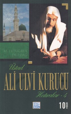 Üstad Ali Ulvi Kurucu Hatıralar 4 - Med Kitap