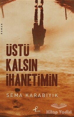 Üstü Kalsın İhanetimin - Profil Kitap