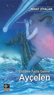 Üstüme Fazla Gelme Ayçelen - Kaynak (Analiz) Yayınları