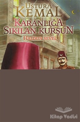 Ustura Kemal: Karanlığa Sıkılan Kurşun - Elips Kitap