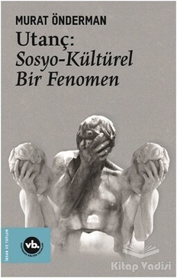 Utanç: Sosyo-Kültürel Bir Fenomen - Vakıfbank Kültür Yayınları