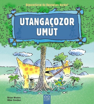 Utangaçozor Umut / Dinozorların da Duyguları Vardır - 1001 Çiçek Kitaplar