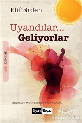 Uyandılar Geliyorlar - Siyah Beyaz Yayınları