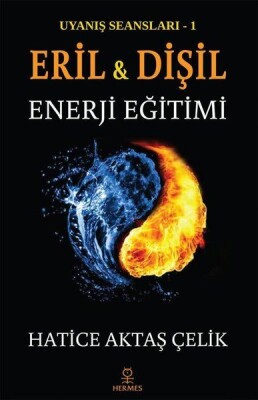 Uyanış Seansları 1 - Eril ve Dişil Enerji Eğitimi - Hermes Yayınları