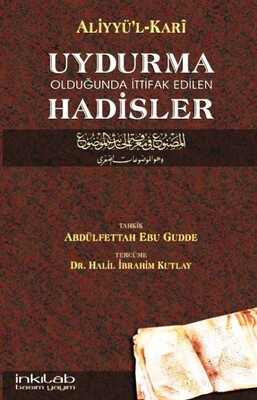 Uydurma Olduğunda İttifak Edilen Hadisler - İnkılab Yayınları