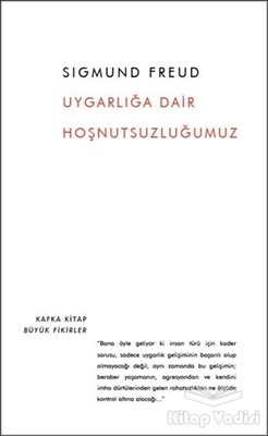 Uygarlığa Dair Hoşnutsuzluğumuz - Kafka Yayınevi