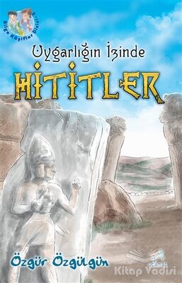 Uygarlığın İzinde Hititler - 1