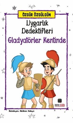 Uygarlık Dedektifleri Gladyatörler Kentinde - Nova Kids