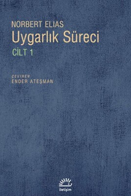 Uygarlık Süreci Cilt 1 - İletişim Yayınları