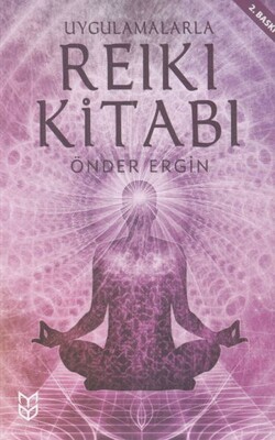 Uygulamalarla Reiki Kitabı - Yason Yayıncılık