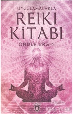 Uygulamalarla Reiki Kitabı - Dorlion Yayınları