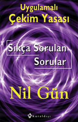 Uygulamalı Çekim Yasası Sıkça Sorulan Sorular - Kuraldışı Yayınları