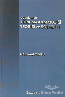 Uygulamalı Türk Makam Müziği Teorisi ve Solfeji 1 - İnkılap Kitabevi