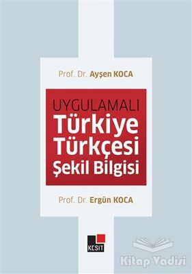 Uygulamalı Türkiye Türkçesi Şekil Bilgisi - 1