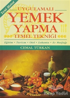 Uygulamalı Yemek Yapma Temel Tekniği - İnkılap Kitabevi