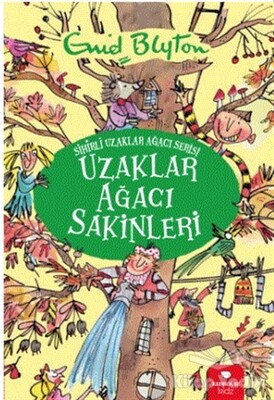 Uzaklar Ağacı Sakinleri - Sihirli Uzaklar Ağacı Serisi - Redhouse Kidz Yayınları