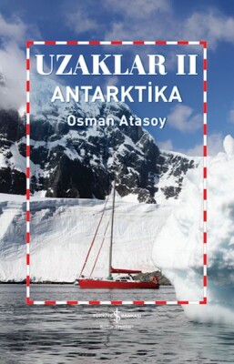 Uzaklar Iı - Antarktika - İş Bankası Kültür Yayınları