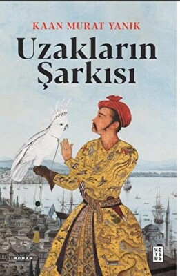 Uzakların Şarkısı - Ketebe Yayınları