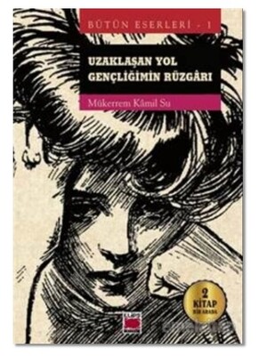 Uzaklaşan Yol - Gençliğimin Rüzgarı (2 Kitap Bir Arada) - Elips Kitap