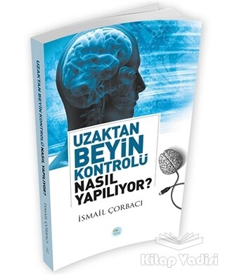 Uzaktan Beyin Kontrolü Nasıl Yapılıyor? - Maviçatı Yayınları