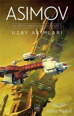 Uzay Akımları - Galaktik İmparatorluk Serisi 2 - İthaki Yayınları