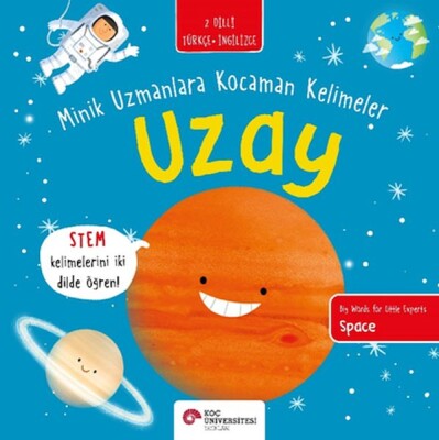 Uzay- Minik Uzmanlara Kocaman Kelimeler - Koç Üniversitesi Yayınları