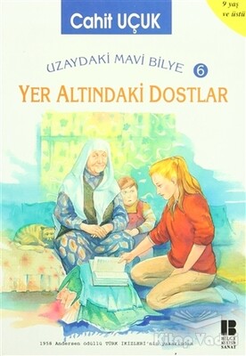 Uzaydaki Mavi Bilye 6 - Yer Altındaki Dostlar - Bilge Kültür Sanat