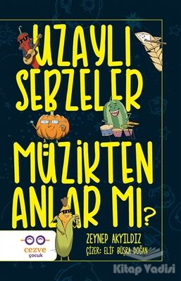 Uzaylı Sebzeler Müzikten Anlar Mı? - 1