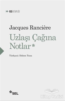 Uzlaşı Çağına Notlar - Sel Yayınları