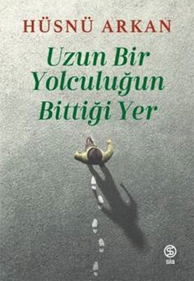 Uzun Bir Yolculuğun Bittiği Yer - Sia Kitap