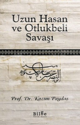 Uzun Hasan ve Otlukbeli Savaşı - Bilge Kültür Sanat