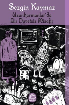 Uzunharmanlar'da Bir Davetsiz Misafir - İletişim Yayınları